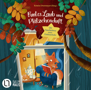 Buntes Laub und Plätzchenduft. 20 Geschichten zum Einkuscheln von Ferrari,  Franziska, Horeyseck,  Julian, Karas,  Milena, Koch,  Michael-Che, Köster,  Gerd, Kretschmer,  Nils, Nonnast,  Chris, Overmeyer,  Kristin, Reheuser,  Bernd, Scholz,  Irina, Tettenborn,  Julia von, Thiele,  Louis Friedemann