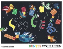 BUNTES VOGELLEBEN von Eichner,  Ulrike