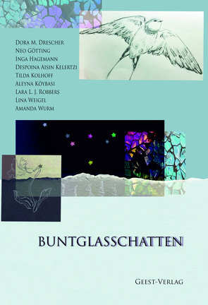 Buntglasschatten von Götting,  Neo, Hagemann,  Inga, Kelertzi,  Despoina Aisin, Kolhoff,  Tilda, Köybas,  Aleyna, M. Drescher,  Dora, Robbers,  Lara L. J., Weigel,  Lina, Wurm,  Amanda