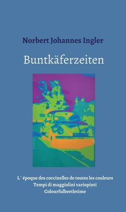 Buntkäferzeiten von Ingler,  Norbert Johannes