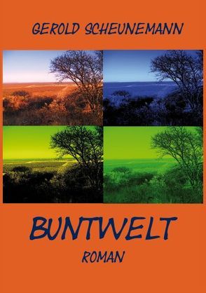 Buntwelt von Scheunemann,  Gerold
