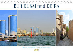 BUR DUBAI und DEIRA, Dubais historische Stadtviertel am Creek (Tischkalender 2023 DIN A5 quer) von Senff,  Ulrich