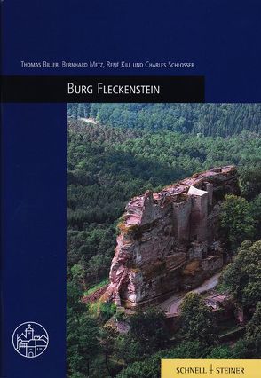 Burg Fleckenstein von Biller,  Thomas, Kill,  René, Metz,  Bernhard, Schlosser,  Charles, Tadt,  Timm, Van den Broecke,  Jacques, Wartburg-Gesellschaft zur Erforschung