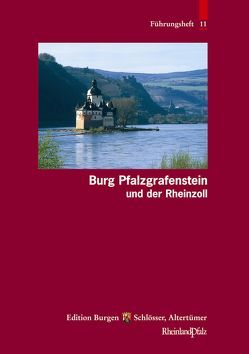 Burg Pfalzgrafenstein und der Rheinzoll von Backes,  Magnus, Burgen,  Schlösser,  Altertümer,  Rheinland-Pfalz, Landesamt für Denkmalpflege,  Rheinland-Pfalz, Landesmedienzentrum,  Rheinland-Pfalz