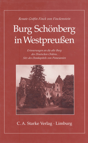 Burg Schönberg in Westpreussen von Finck von Finckenstein,  Renate Gräfin