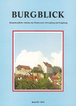 Burgblick Band III/2010 von Koller,  Josef, Luderböck,  Xaver, Maier,  Hans-Jakob, Meier,  Johann, Ossadnik,  Helmut, Pfaff,  Klaus, Walter,  Georg