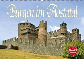 Burgen im Aostatal (Wandkalender 2019 DIN A2 quer) von LianeM