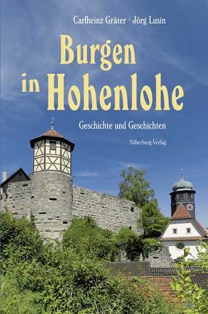 Burgen in Hohenlohe von Geyer,  Siegfried, Gräter,  Dr. Carlheinz, Lusin,  Jörg, Rohloff,  Irmgard