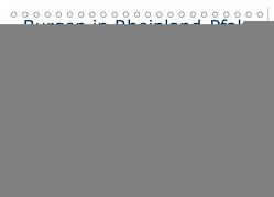 Burgen in Rheinland-Pfalz (Tischkalender 2024 DIN A5 quer), CALVENDO Monatskalender von Hess,  www.ehess.de,  Erhard