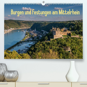 Burgen und Festungen am Mittelrhein (Premium, hochwertiger DIN A2 Wandkalender 2022, Kunstdruck in Hochglanz) von Hess,  Erhard, www.ehess.de