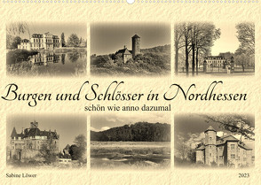 Burgen und Schlösser in Nordhessen (Wandkalender 2023 DIN A2 quer) von Löwer,  Sabine