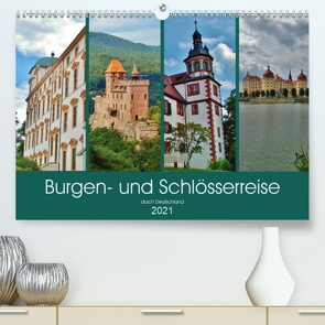 Burgen- und Schlösserreise durch Deutschland (Premium, hochwertiger DIN A2 Wandkalender 2021, Kunstdruck in Hochglanz) von Janke,  Andrea