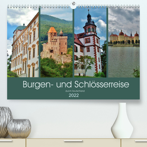 Burgen- und Schlösserreise durch Deutschland (Premium, hochwertiger DIN A2 Wandkalender 2022, Kunstdruck in Hochglanz) von Janke,  Andrea