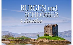 Burgen und Schlösser in Schottland – Ein Bildband von Plotz,  Thomas