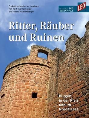 Ritter, Räuber und Ruinen von Happersberger,  Roland, Scharffenberger,  Kai