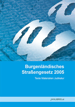 Burgenländisches Straßengesetz 2005 von proLIBRIS VerlagsgesmbH