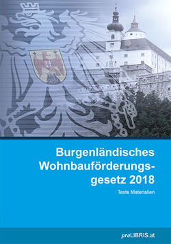 Burgenländisches Wohnbauförderungsgesetz 2018 von proLIBRIS VerlagsgesmbH