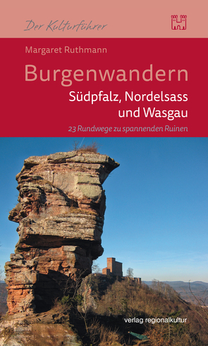 Burgenwandern – Südpfalz, Nordelsass und Wasgau von Ruthmann,  Margaret