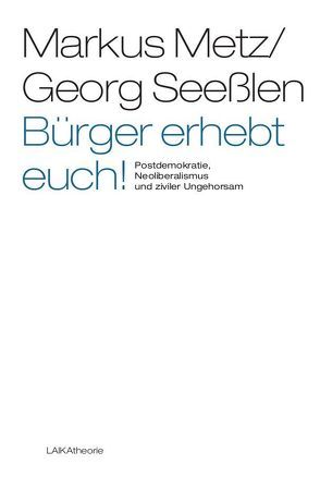 Bürger erhebt euch! von Metz,  Markus, Seesslen,  Georg