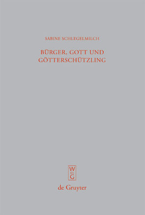 Bürger, Gott und Götterschützling von Schlegelmilch,  Sabine