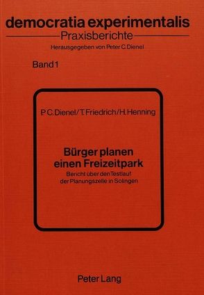 Bürger planen einen Freizeitpark von Dienel,  Peter C., Friedrich,  Thomas, Henning,  Heinz