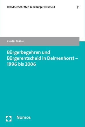 Bürgerbegehren und Bürgerentscheid in Delmenhorst – 1996 bis 2006 von Müller,  Kerstin