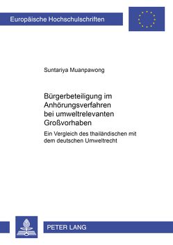 Bürgerbeteiligung im Anhörungsverfahren bei umweltrelevanten Großvorhaben von Muanpawong,  Suntariya