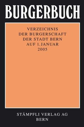 Burgerbuch 2005 von Burgergemeinde Bern