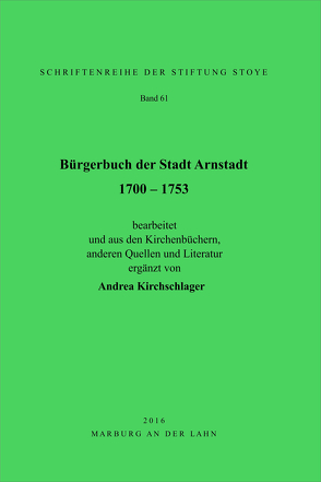 Bürgerbuch der Stadt Arnstadt 1700 – 1753 von Kirchschlager,  Andrea