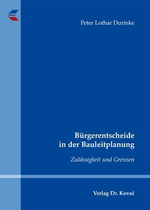 Bürgerentscheide in der Bauleitplanung von Durinke,  Peter Lothar