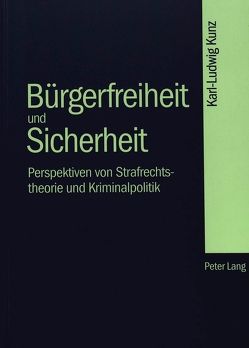 Bürgerfreiheit und Sicherheit von Kunz,  Karl-Ludwig