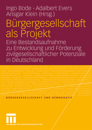 Bürgergesellschaft als Projekt von Bode,  Ingo, Evers,  Adalbert, Klein,  Ansgar