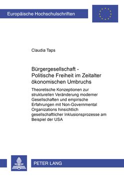 Bürgergesellschaft – Politische Freiheit im Zeitalter ökonomischen Umbruchs von Taps,  Claudia