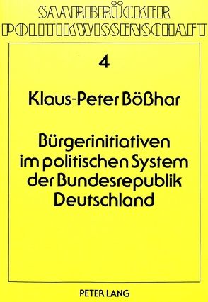 Bürgerinitiativen im politischen System der Bundesrepublik Deutschland von Bösshar,  Klaus-Peter