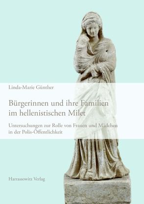 Bürgerinnen und ihre Familien im hellenistischen Milet von Günther,  Linda-Marie, Köcke,  Lara S.