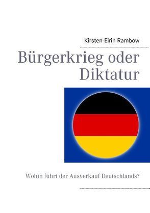 Bürgerkrieg oder Diktatur von Rambow,  Kirsten-Eirin