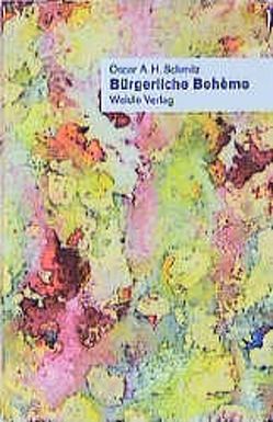 Bürgerliche Bohème von Dimpfl,  Monika, Reichert,  Carl L, Schmitz,  Oscar A