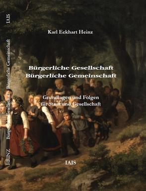 Bürgerliche Gesellschaft – Bürgerliche Gemeinschaft. von Heinz,  Karl Eckhart