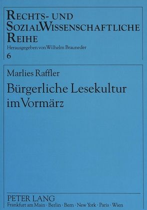 Bürgerliche Lesekultur im Vormärz von Raffler,  Marliese