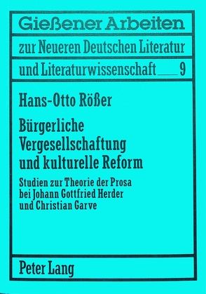 Bürgerliche Vergesellschaftung und kulturelle Reform von Rößer,  Hans-Otto