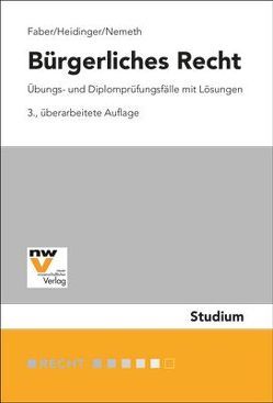 Bürgerliches Recht von Faber,  Wolfgang, Heidinger,  Albert, Nemeth,  Kristin