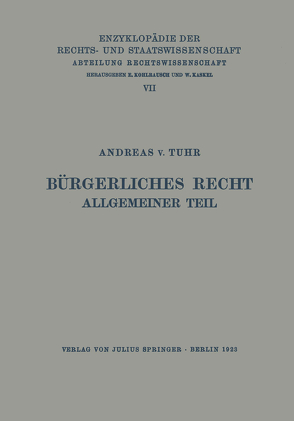 Bürgerliches Recht Allgemeiner Teil von Kaskel,  Walter, Kohlrausch,  Eduard, Spiethoff,  A., Tuhr,  Andreas v.