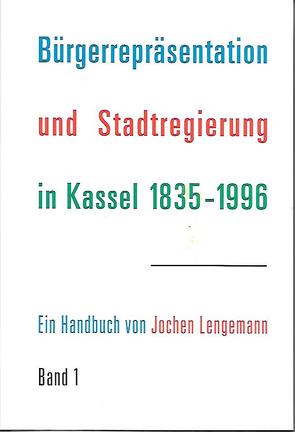 Bürgerrepräsentation und Stadtregierung in Kassel 1835-1996 von Lengemann,  Jochen