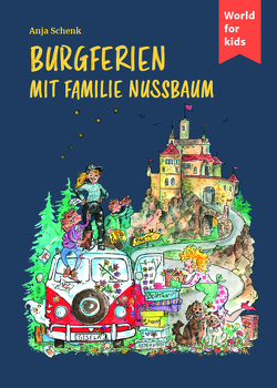 Burgferien mit Familie Nussbaum von Schenk,  Anja