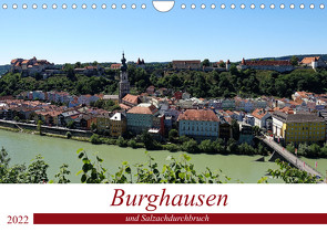 Burghausen und Salzachdurchbruch (Wandkalender 2022 DIN A4 quer) von Balan,  Peter