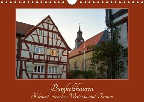 Burgholzhausen: Kleinod zwischen Wetterau und Taunus (Wandkalender 2018 DIN A4 quer) von Cornelia Müller,  Monika