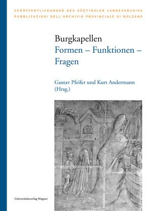 Burgkapellen. Formen – Funktionen – Fragen von Andermann,  Kurt, Pfeifer,  Gustav