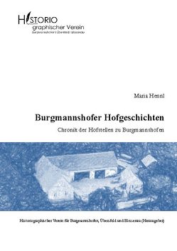 Burgmannshofer Hofgeschichten von Hennl,  Maria, Weigl,  Tobias