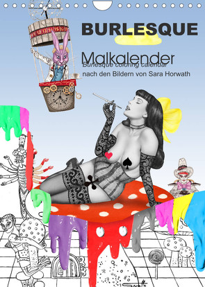 Burlesque Malkalender, Malbuch / burlesque coloring book mit Bildern von Sara Horwath (Wandkalender 2022 DIN A4 hoch) von Horwath,  Sara