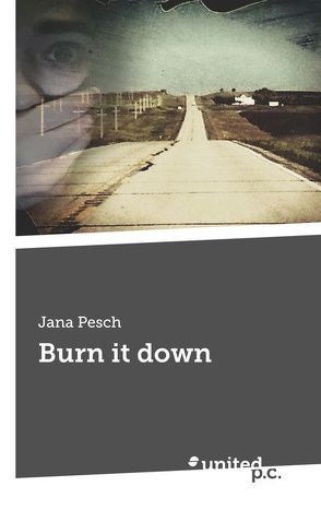 Burn it down von Pesch,  Jana